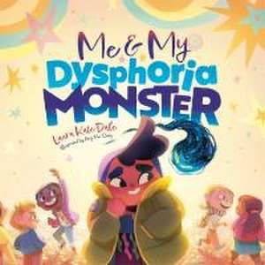 Me and My Dysphoria Monster de Laura Kate Dale