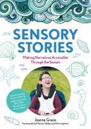 Sensory Stories to Support Additional Needs de Joanna Grace