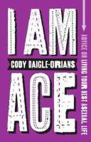 I Am Ace de Cody Daigle-Orians