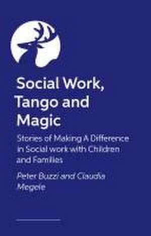 Social Work, Tango and Magic de Claudia Megele