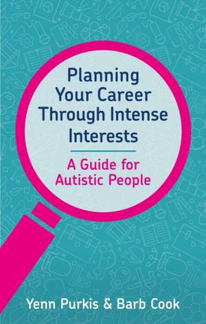 Planning Your Career Through Intense Interests de Barb Cook