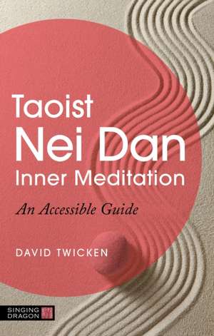 Taoist Nei Dan Inner Meditation de David Twicken