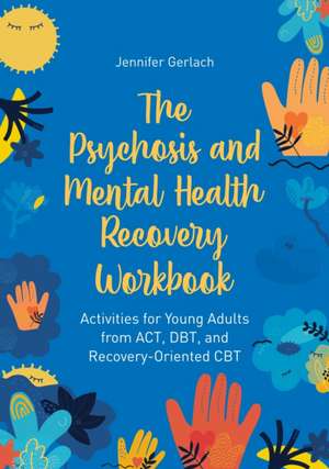 The Psychosis and Mental Health Recovery Workbook de Jennifer Gerlach