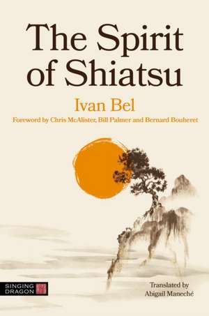 The Spirit of Shiatsu de Ivan Bel