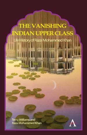 The Vanishing Indian Upper Class de Terry Williams