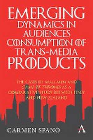 Emerging Dynamics in Audiences' Consumption of Trans-media Products de Carmen Spano