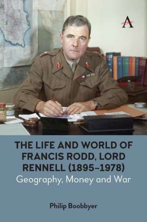 The Life and World of Francis Rodd, Lord Rennell (1895-1978) de Philip Boobbyer