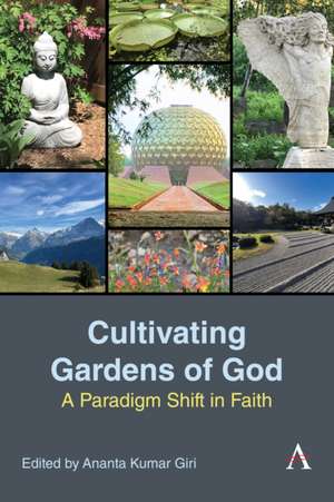 Cultivating Gardens of God de Ananta Kumar Giri