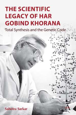 The Scientific Legacy of Har Gobind Khorana de Sahotra Sarkar