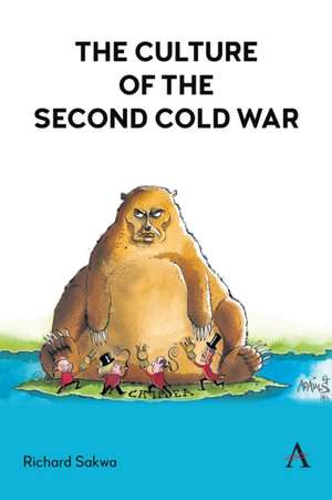 The Culture of the Second Cold War de Richard Sakwa