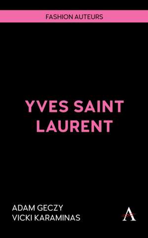 Yves Saint Laurent de Adam Geczy