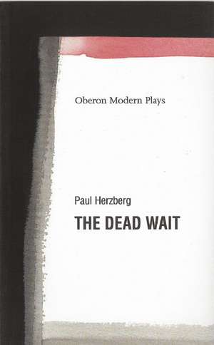 The Dead Wait de Paul Herzberg