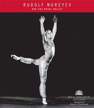 Rudolf Nureyev: And the Royal Ballet de Cristina Franchi