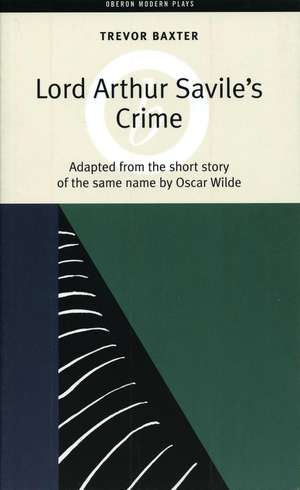 Lord Arthur Savile's Crime de Oscar Wilde