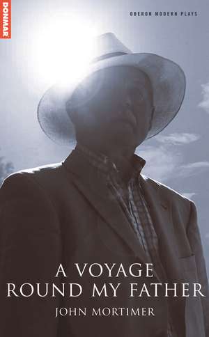 A Voyage Round My Father de Sir John Mortimer