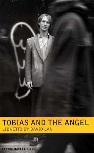 Tobias and the Angel: A Community Opera de David Lan