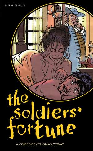 The Soldiers' Fortune de Thomas Otway