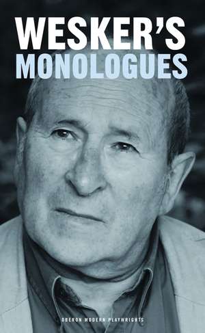 Arnold Wesker's Monologues de Arnold Wesker