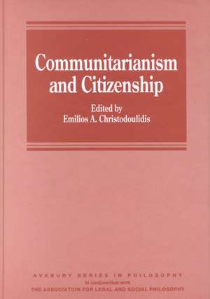 Communitarianism and Citizenship de Emilios A. Christodoulidis