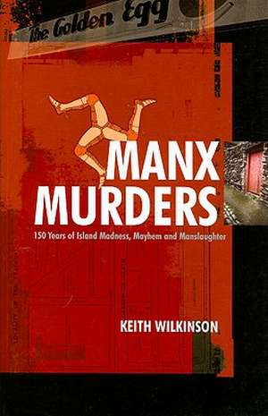 Manx Murders de Keith Wilkinson