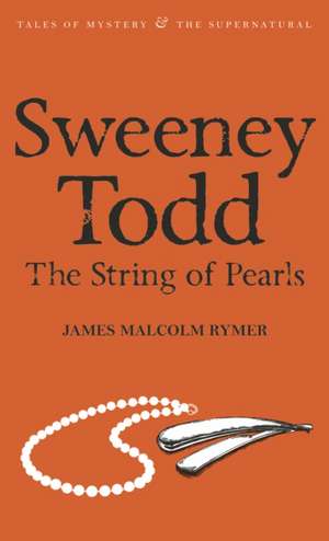 Sweeney Todd: The String of Pearls de James Malcolm Rymer