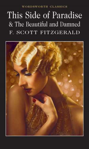 This Side of Paradise / The Beautiful and Damned de F. Scott Fitzgerald