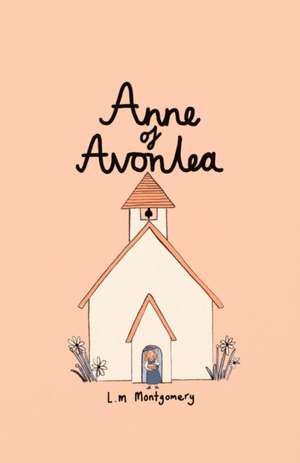 Anne of Avonlea (Collector's Edition) de Lucy Montgomery