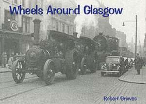 Wheels Around Glasgow de ROBERT GRIEVES