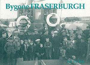 Bygone Fraserburgh de Jim Buchan