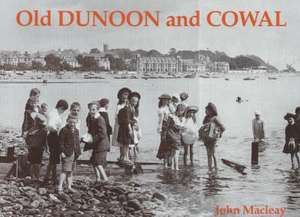 Old Dunoon and Cowal de John Macleay