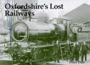 Oxfordshire's Lost Railways de Peter Dale