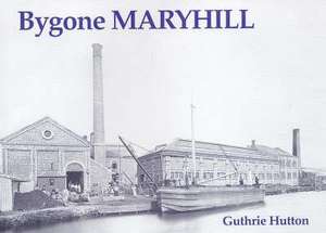 Bygone Maryhill de GUTHRIE HUTTON