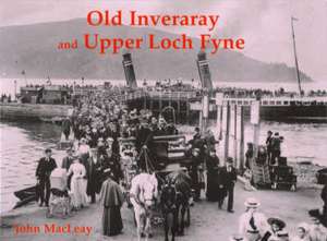 Old Inveraray and Upper Loch Fyne de John Macleay