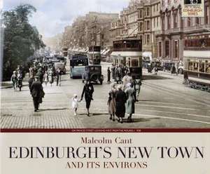 Edinburgh's New Town and its Environs de MALCOLM CANT