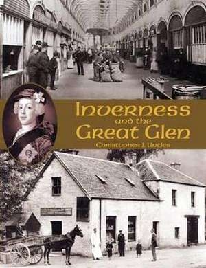 Inverness and the Great Glen de Christopher J. Uncles