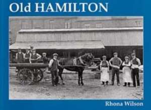 Old Hamilton de RHONA WILSON