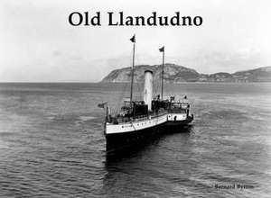 Old Llandudno and Its Tramways de Bernard Byrom