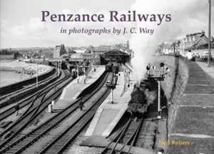 Penzance Railways in Photographs by J.C. Way de Neil Butters