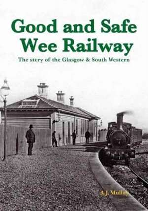 A Good and Safe Wee Railway de A. J. Mullay