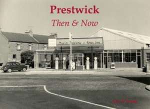 Prestwick Then & Now de Alex F. Young
