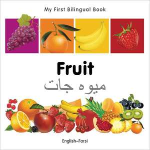 My First Bilingual Book - Fruit - English-farsi de Milet Publishing