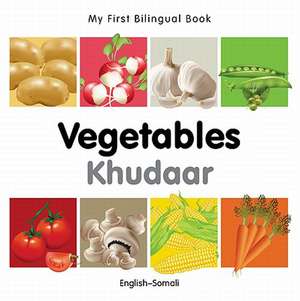 My First Bilingual Book - Vegetables - English-somali de Milet Publishing