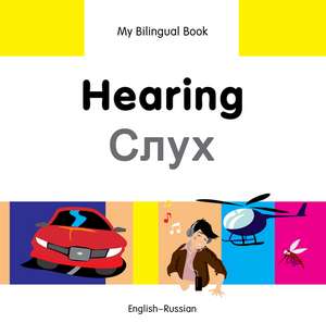 My Bilingual Book - Hearing - Russian-english de Milet Publishing Ltd