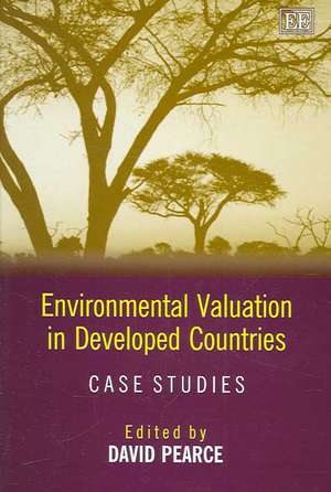 Environmental Valuation in Developed Countries – Case Studies de David Pearce