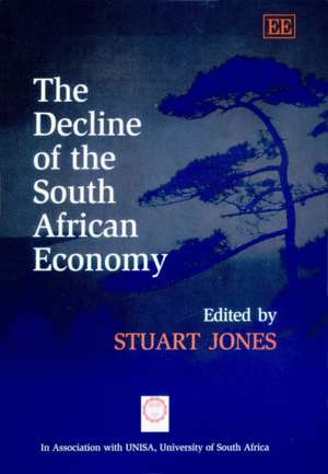 The Decline of the South African Economy de Stuart Jones