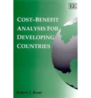 Cost–Benefit Analysis for Developing Countries de Robert J. Brent