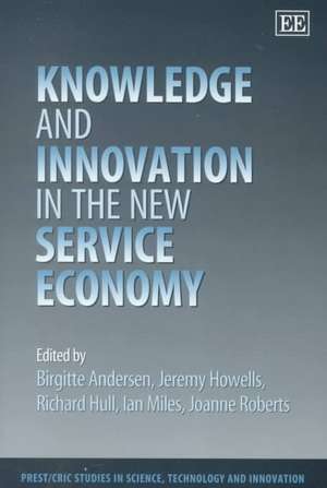 Knowledge and Innovation in the New Service Economy de Birgitte Andersen