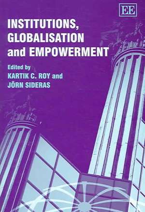 Institutions, Globalisation and Empowerment de Kartik Roy