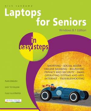 Laptops for Seniors in easy steps, Windows 8.1 Edition de Nick Vandome