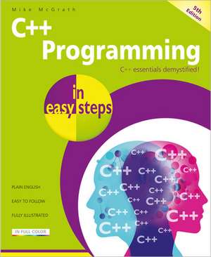 C++ Programming in Easy Steps de Mike McGrath